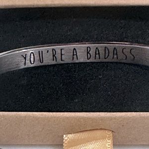 “You’re a Badass” cuff bracelet